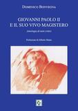 Giovanni Paolo II e il suo vivo magistero. Antologia di testi critici