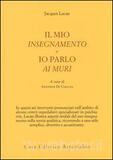 Il mio insegnamento - Io parlo ai muri