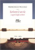 Scrivere è un tic. I segreti degli scrittori