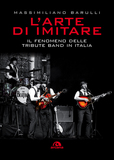 L'arte di imitare. Il fenomeno delle tribute band in italia
