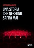 Una storia che nessuno saprà mai