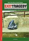 Exit Tragedy. Pensare che volevamo la pace per l'Afghanistan