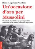 Un'occasione d'oro per Mussolini