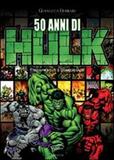 50 anni di Hulk