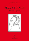 Max Stirner. Vita e opere