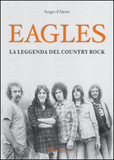 Eagles. La leggenda del country-rock