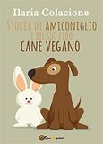 Storia di Amiconiglio e del suo fido cane vegano