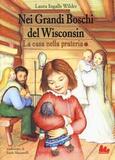 Nei Grandi Boschi del Wisconsin. La casa nella prateria