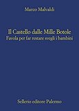 Il castello dalle mille botole. Favola per far restare svegli i bambini