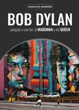 Bob Dylan spiegato a una fan di Madonna e dei Queen