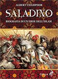 Saladino. Biografia di un eroe dell'Islam