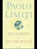 Bugiardo e incosciente
