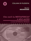 Che cos'è la metafisica? E altri scritti