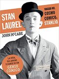 Stan Laurel. Viaggio nel cosmo comico di Stanlio