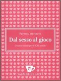 Dal sesso al gioco
