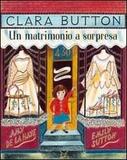 Clara Button. Un matrimonio a sorpresa