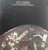 Ori e argenti nelle Collezioni del Museo Archeologico