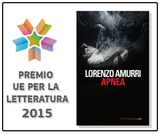 Premio Europeo per la Letteratura 2015: Erri De Luca presidente di giuria e Lorenzo Amurri tra i vincitori