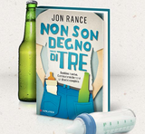 Non son degno di tre di Jon Rance: Bridget Jones al maschile sbarca in libreria