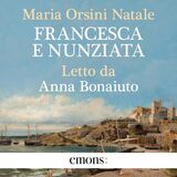 “Francesca e Nunziata” di Maria Orsini Natale, audiolibro letto da Anna Bonaiuto