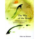 The Way of the Brush: Painting Techniques of China and Japan
