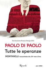 Intervista a Paolo Di Paolo, autore di “Tutte le speranze. Montanelli raccontato da chi non c'era”