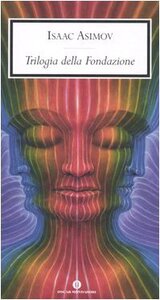 La Trilogia della Fondazione di Asimov: una serie “realmente” fantascientifica