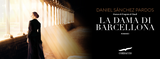Novità libri: Daniel Sanchez Pardos in libreria con “La dama di Barcellona”