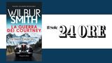 “La guerra dei Courtney” di Wilbur Smith in edicola con Il Sole 24 Ore