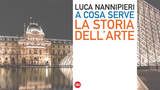 A cosa serve la storia dell'arte? Lo spiega Luca Nannipieri