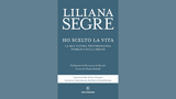 “Ho scelto la vita” di Liliana Segre: il dovere della memoria