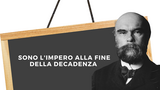 “Sono l'Impero alla fine della decadenza”: chi l'ha detto e perché