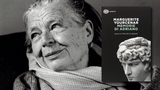 “Memorie di Adriano”: il capolavoro senza tempo di Marguerite Yourcenar