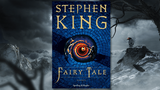 “Fairy Tale”: il nuovo romanzo di Stephen King esce oggi in contemporanea mondiale