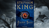 “Fairy Tale”: il nuovo romanzo di Stephen King esce oggi in contemporanea mondiale