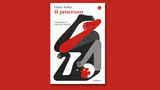 Il Processo: perché rileggere il libro di Kafka nella nuova edizione