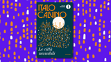“Le città invisibili”: il libro di Calvino ispirato al “Milione” di Marco Polo
