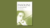 La “destra divina” di Pasolini: il vero significato della poesia “Saluto e Augurio”