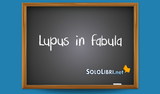Lupus in fabula: che significa?