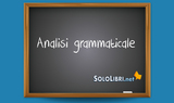 Analisi grammaticale: come si fa? Consigli e frasi di esempio