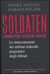 Soldaten. Combattere Uccidere Morire