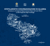 Spopolamento e disurbanizzazione in Calabria. Schedature e strategie di rigenerazione urbana dei centri minori. La rete regionale degli ecovillaggi.