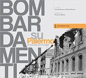 Bombardamenti su Palermo. Un racconto per immagini