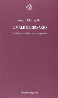 Il male necessario. Etica ed estetica sulla scena contemporanea