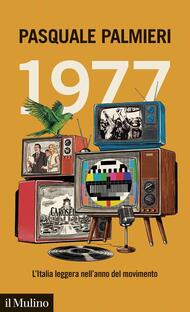 1977 L'Italia leggera nell'anno del movimento