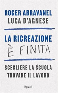 La ricreazione è finita. Scegliere la scuola, trovare il lavoro