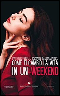Come ti cambio la vita in un weekend