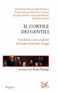 Il Cortile dei Gentili. Credenti e non credenti di fronte al mondo d'oggi