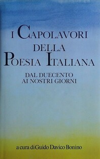 I capolavori della poesia italiana. Dal Duecento ai nostri giorni