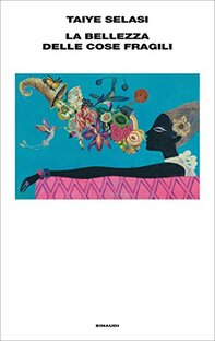 La bellezza delle cose fragili